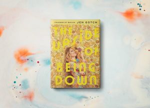 The Upside of Being Down by Jen Gotch